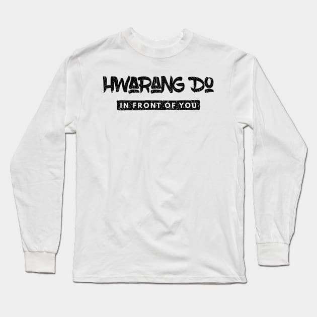 Hwarang Do In Front Of You Long Sleeve T-Shirt by mkar